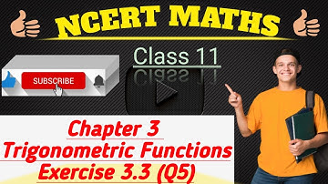 Class 11 Maths Ncert || Chapter 3 Trigonometric Functions Exercise -3.3 (Q5) Solution ||