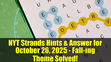 NYT Strands Hints & Answer for October 26, 2025 - Fall-ing Theme Solved!