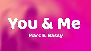 Marc E. Bassy-You & Me(Lyrics)