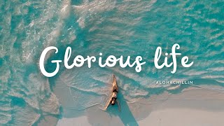 ハッピーで爽やかな１日になる洋楽集 I - Glorious life - | 脳内洗浄, とにかくすっきりしたいとき, ドライブ音楽, Happy playlist|