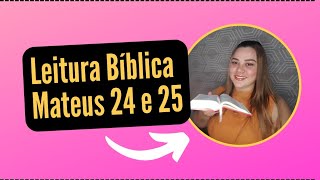 Leitura Bíblica/Mateus 24 e 25