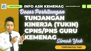 PENJELASAN DASAR PERHITUNGAN TUNJANGAN KINERJA CPNS/PNS GURU KEMENAG SIMAK YAH