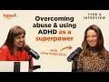 Uma Rudd Chia on overcoming abuse and using ADHD as a superpower | Type A Interview | Ep 4