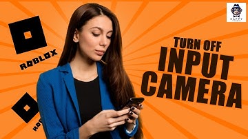 How to Disable Input Camera in Roblox: Enjoy a Focused Gaming Experience 2025 [New Method]