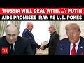 ‘RUSSIA WILL HANDLE THESE…’: Putin Aide’s Powerful Pledge In Iran ‘Jolts’ US; Roar Amid Mega Drills