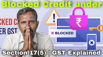 🎯 Blocked Credit under Section 17(5) | GST Explained in 8 Minutes 🚫💰...!!! #gstupdate #gstservices