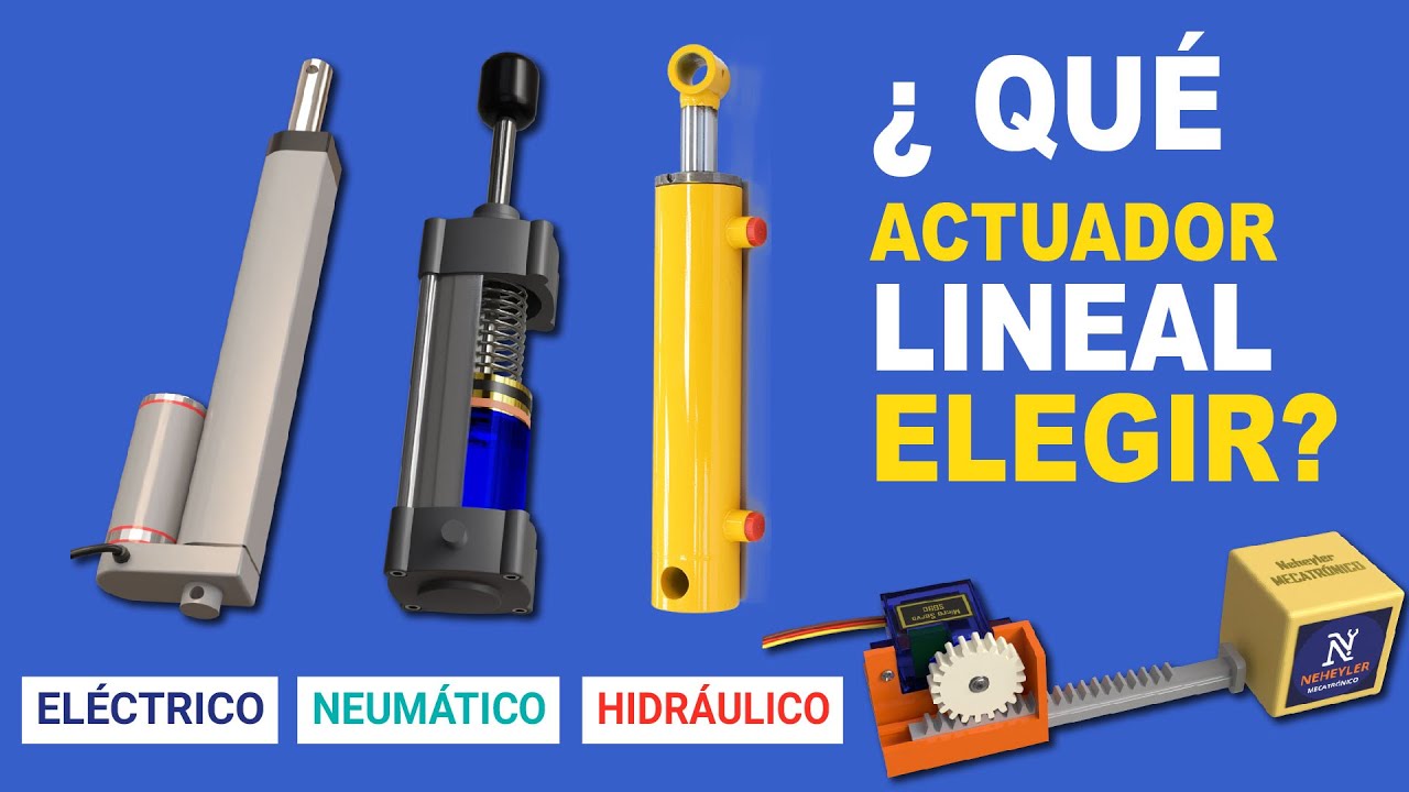 ¿Qué actuador lineal elegir para tu Proyecto? Eléctrico, Neumático, Hidráulico