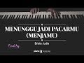 Menunggu Jadi Pacarmu [Menjamu] (FEMALE KEY) Brisia Jodie (KARAOKE PIANO)