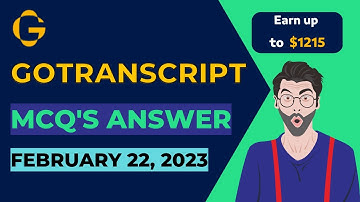 GoTranscript test answers - go transcript MCQ ANSWERS 22 February 2023| February 22, 2023