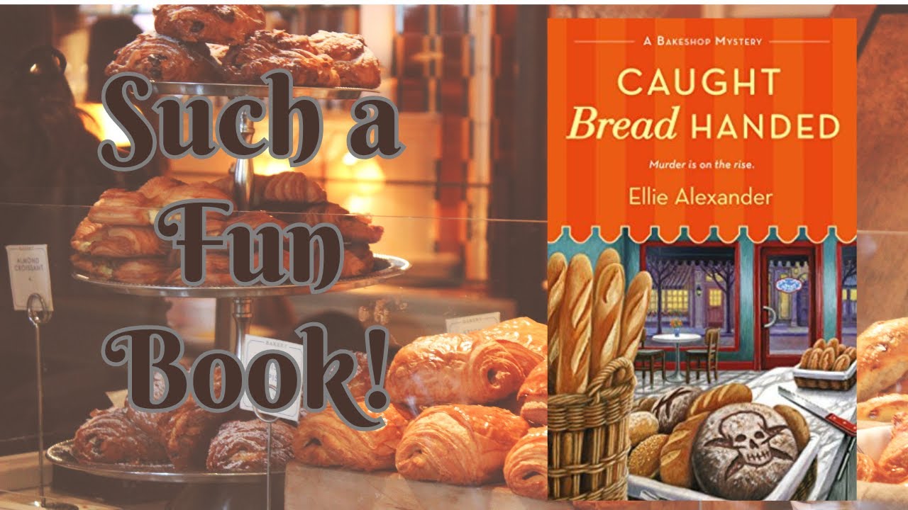 Caught Bread Handed by Ellie Alexander {book talk}