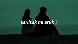 Sarılsak Mı Artık ? - (Slowed & Reverb)