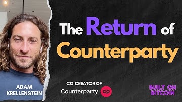 The Return of Counterparty with Adam Krellenstein - Co-Creator of the OG Meta-Protocol