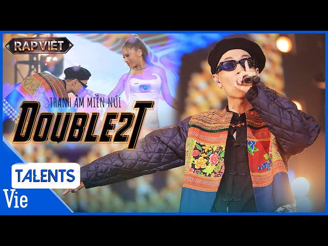 Double2T người miền núi chất mang Thanh Âm Miền Núi chinh phục B Ray | Rap Việt Live Stage class=