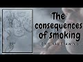 The consequences of smoking | Original Drawing