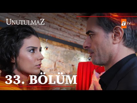 Unutulmaz 33. Bölüm