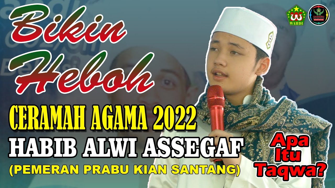 Ceramah Habib Alwi Assegaf || Prabu Kian Santang || Bikin Heboh Jamaah - Apa Itu Taqwa