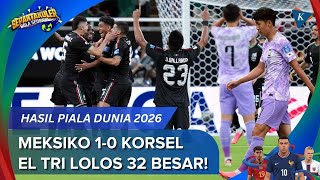 Hasil Piala Dunia 2026 Meksiko Vs Korsel 1-0, El Tri Tim Pertama Lolos 32 Besar!