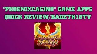 "PHOENIX CASINO"GAME APPS QUICK REVIEW/BADETH18TV screenshot 5