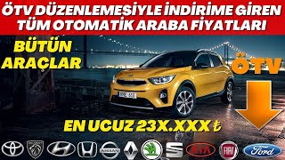 ÖTV MATRAH DÜZENLEMESİ | İNDİRİME GİREN TÜM OTOMATİK ARABA FİYATLARININ TAM LİSTESİ (TÜM MARKALAR)