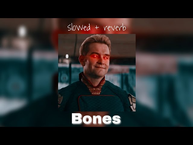 Bones feat. The Boys😎 (slowed + reverb)