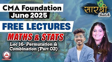 CMA Foundation Free Lectures- MATHS Lec 16 Permutation & Combination Part 03 | JUNE 25