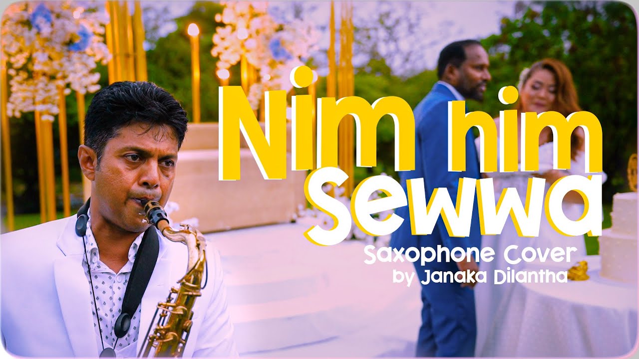 Nim Him Sewwa (නිම් හිම් සෙව්වා) Saxophone Cover by Janaka Dilantha
