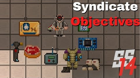 SS14 - All Syndicate Objectives Explained (Slightly Out Of Date Some Objectives Removed)