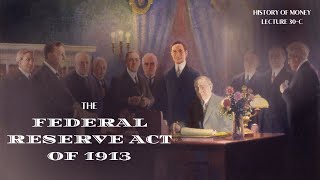 The Federal Reserve Act of 1913 (HOM 30-C)