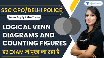 Logical Venn Diagrams and Counting Figures | SSC CPO | DELHI POLICE | Ritika Tomar | wifistudy
