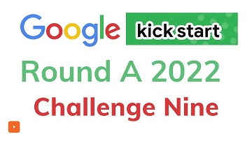Challenge Nine | Kickstart Round A 2022 | Google | Solution | cpwithabhinav