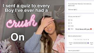 Sending a quiz to every boy I’ve EVER had a CRUSH ON!!!! (HE WAS IN LOVE WITH ME?!)
