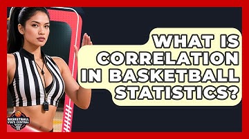 What Is Correlation In Basketball Statistics? - Basketball Stats Central