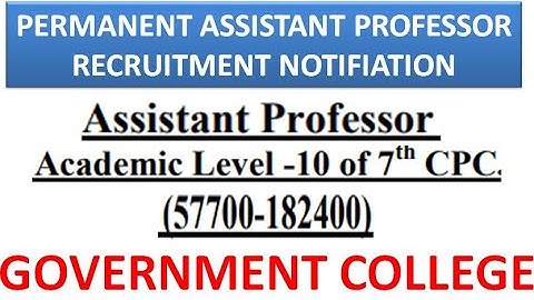 Permanent Assistant Professor Recruitment Notification in Govt. College | Rs 57,700 pm | PG/NET/PhD