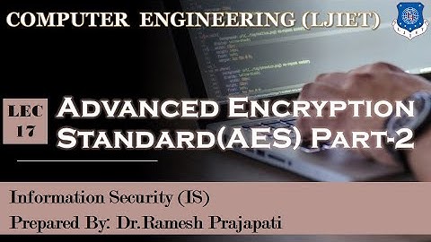Lec-17_ Advanced Encryption Standard (AES) Part-2| Information Security | Computer Engineering