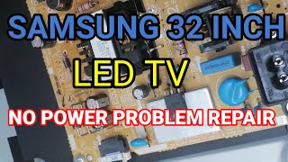 SAMSUNG 32 INCH LED TV NO POWER PROBLEM REPAIR