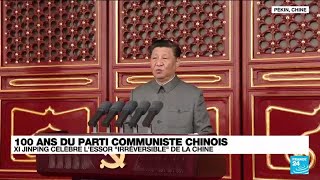 100 ans du Parti communiste chinois : Xi Jinping célèbre l'essor 