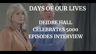 DEIDRE HALL "DAYS OF OUR LIVES"  5000 EPISODES INTERVIEW