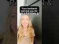 your husband married you because he wanted passion, and romance and excitement. not another mother.