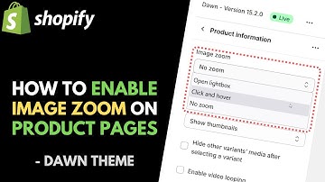 Shopify Dawn Theme: How to Enable Image Zoom on Product Pages