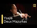 YSAŸE: 2 Mazurkas de Salon | Antal Zalai, violin 🎵 classical music