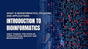 Introduction to Bioinformatics | Video 1 | Ankit Thakur |