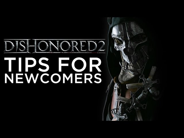 Four Things You Should Know Before Starting Dishonored 2 