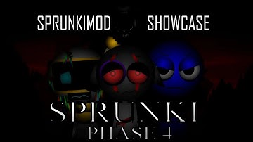 Sprunkimod: PHASE 4 Remastered | Showcase