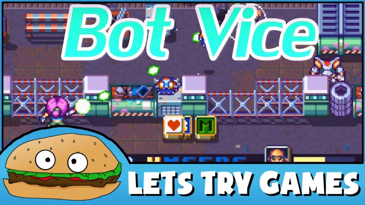 BOT VICE 🕹️ Cheap, Hard and Fun 🍔 Lets Try Games 🍔