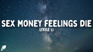 Lykke Li - sex money feelings die (Lyrics)