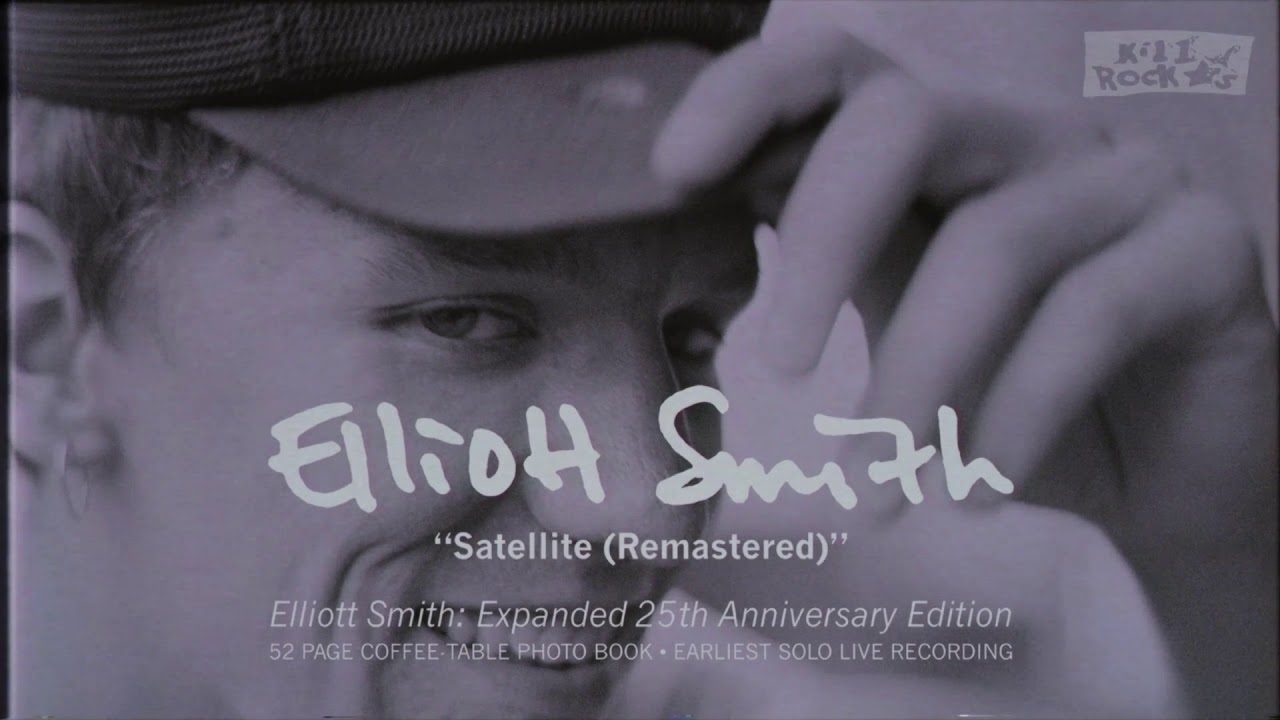 Elliott Smith - Satellite (from Elliott Smith: Expanded 25th