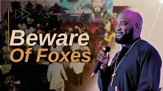 Beware Of Foxes | Bishop S. Y. Younger