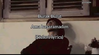 Burak Bulut - Ama Başaramadım 