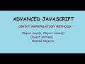 Advanced Javascript #4- Object Manipulation Methods :keys(), values(), entires(), Nested Objects