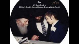 Zev - Don&#39;t Break It (Kenny Glasgow And Jonny White Remix)